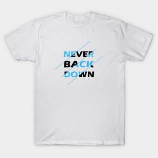 Never back down T-Shirt